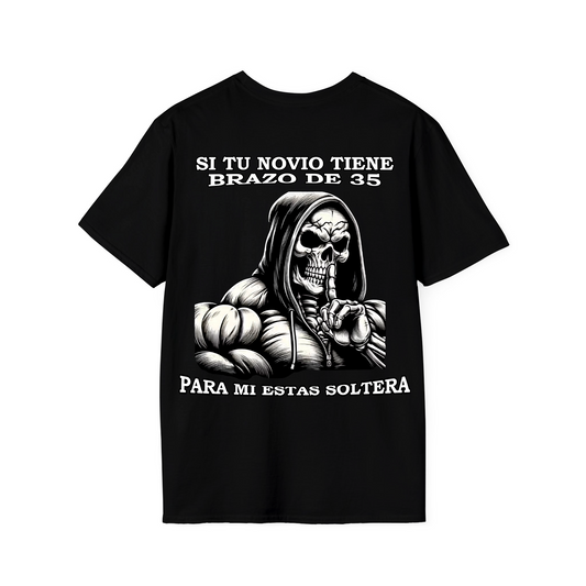 "SI TU NOVIO TIENE BRAZO DE 35" Camiseta