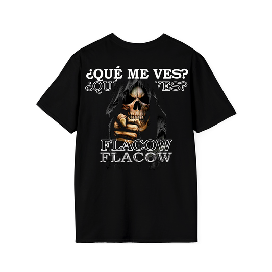 "QUE ME VES FLACOW" Camiseta