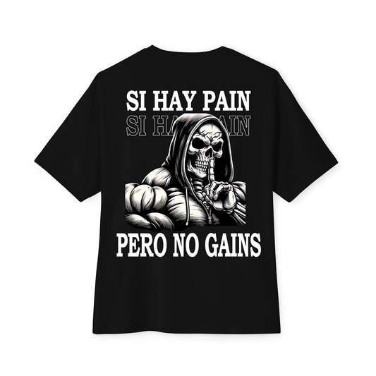 "SI HAY PAIN PERO NO GAINS" Camiseta