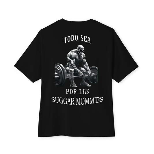 "TODO SEA POR LAS SUGGAR MOMMIES" Camiseta